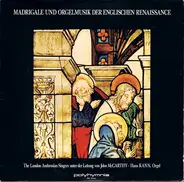 The Ambrosian Singers , John McCarthy , Hans Kann - Madrigale Und Orgelmusik Der Englischen Renaissance