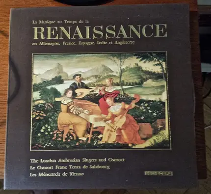 The Ambrosian Singers , Le Consort Franz Tenta De Salzbourg , Franz Tenta , Les Menestrels - La Musique Au Temps De La Renaissance En Allemagne, France, Espagne, Italie Et Angleterre