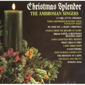 Ambrosian Singers - Christmas Splendor