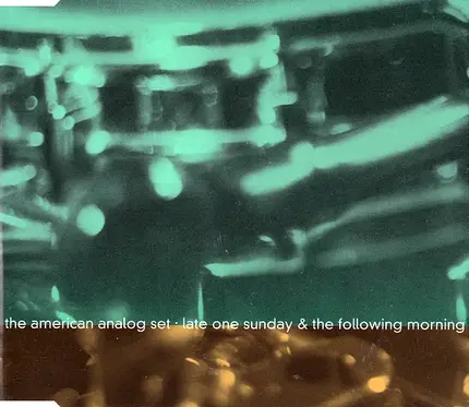 The American Analog Set - Late One Sunday & The Following Morning