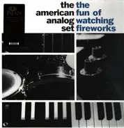 The American Analog Set - The Fun of Watching Fireworks