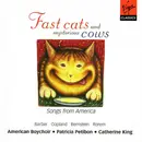 CD - The American Boychoir · Patricia Petibon · Catherine King - Samuel Barber , Aaron Copland , Leonard - Fast Cats And Mysterious Cows - Songs From America