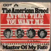 7inch Vinyl Single - The American Breed - Anyway That You Want Me