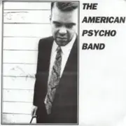 7inch Vinyl Single - The American Psycho Band / Well Fed Smile - The American Psycho Band / Well Fed Smile
