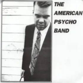 American Psycho Band - The American Psycho Band / Well Fed Smile