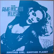 The American Ruse - Another Girl, Another Planet