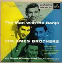 7inch Vinyl Single - The Ames Brothers - The Man With The Banjo