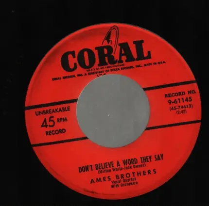 The Ames Brothers - Don't Believe A Word They Say / Don't Lie To Me (I May Believe You)