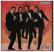 The Ames Brothers - You, you, you (and You)