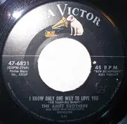 The Ames Brothers - I Know Only One Way To Love You