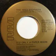 7inch Vinyl Single - The Ames Brothers - It's Only A Paper Moon / Moonlight And Roses