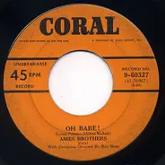 The Ames Brothers - Oh Babe!
