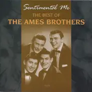 The Ames Brothers - Sentimental Me, The Best Of The Ames Brothers