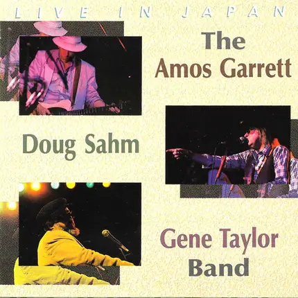 The Amos Garrett, Doug Sahm, Gene Taylor Band - Live in Japan