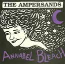 7inch Vinyl Single - The Ampersands - Annabel Bleach