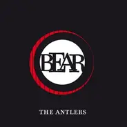 The Antlers - Bear