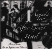 CD - The Ananda Trio - After Grand Hotel - Music from the Age of Romance and Elegance
