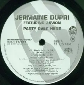 Jermaine Dupri Featuring J-Kwon, Kid Slim - Party Over Here / Dance Floor