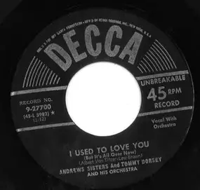 The Andrews Sisters - I Used To Love You (But It's All Over Now) / How Many Times (Can I Fall In Love?)