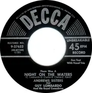 The Andrews Sisters And Guy Lombardo And His Royal Canadians With Kenny Gardner - There Was A Night On The Waters / Dimples And Cherry Cheeks