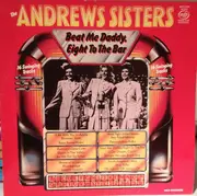 LP - The Andrews Sisters - Beat Me Daddy, Eight To The Bar