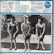 The Andrews Sisters - 'Bei Mir Bist Du Schön' Und Ihre Grossen Hits