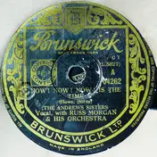 The Andrews Sisters - Now! Now! Now! Is The Time / Oh, You Sweet One