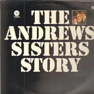 The Andrews Sisters - The Andrews Sisters Story