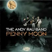 The Andy Rau Band - Penny Moon