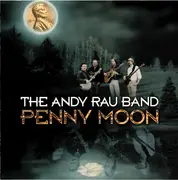 CD - The Andy Rau Band - Penny Moon