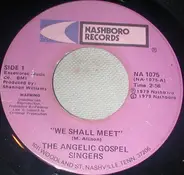 The Angelic Gospel Singers - We Shall Meet