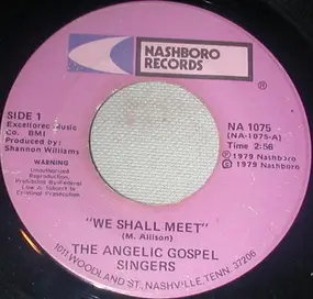 Angelic Gospel Singers - We Shall Meet