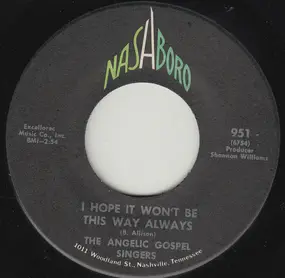Angelic Gospel Singers - I Hope It Won't Be This Way Always
