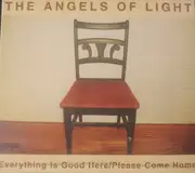 CD - The Angels Of Light - Everything Is Good Here / Please Come Home