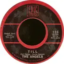 7inch Vinyl Single - The Angels - Till / A Moment Ago