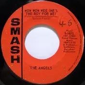 The Angels - Wow Wow Wee (He's The Boy For Me)