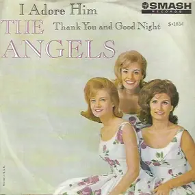 The Angels - I Adore Him