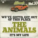 7inch Vinyl Single - The Animals - We've Gotta Get Out Of This Place / It's My Life