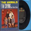 7inch Vinyl Single - The Animals - I'm Crying / Take It Easy