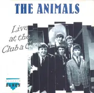 The Animals - Live At Club A Go-Go