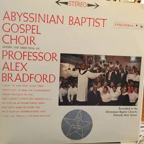 Alex Bradford - The Abyssinian Baptist Gospel Choir Under The Direction Of Professor Alex Bradford