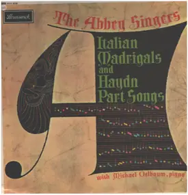 the abbey Singers - Italian Madrigals and Haydn Part Songs