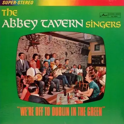 The Abbey Tavern Singers - We're Off To Dublin In The Green