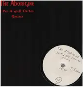 12inch Vinyl Single - The Aborigine - I Put A Spell On You (Remixes)
