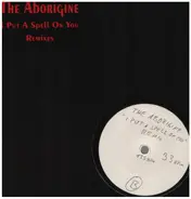 The Aborigine - I Put A Spell On You (Remixes)