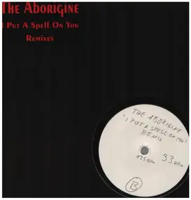 The Aborigine - I Put A Spell On You (Remixes)