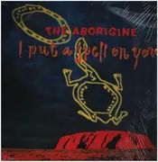 12inch Vinyl Single - The Aborigine - I Put A Spell On You