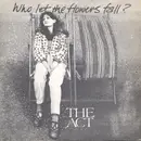 7inch Vinyl Single - The Act - Who Let The Flowers Fall? - Incl. insert