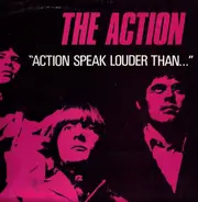 The Action - Action Speak Louder Than...