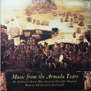 The Academy Of Ancient Music / Sneak's Noyse / Hespèrion XX - Music From The Armada Years